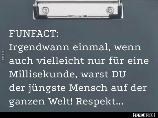 FUNFACT: Irgendwann einmal, wenn auch vielleicht nur für.. - Lustige Bilder | DEBESTE.de