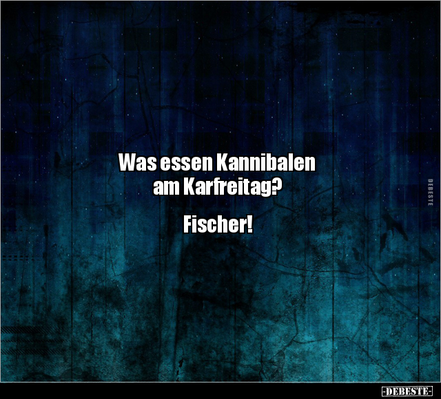 Was essen Kannibalen am Karfreitag?.. - Lustige Bilder | DEBESTE.de