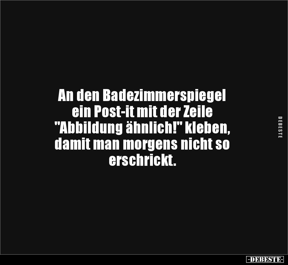 An den Badezimmerspiegel ein Post-it mit der Zeile.. - Lustige Bilder | DEBESTE.de