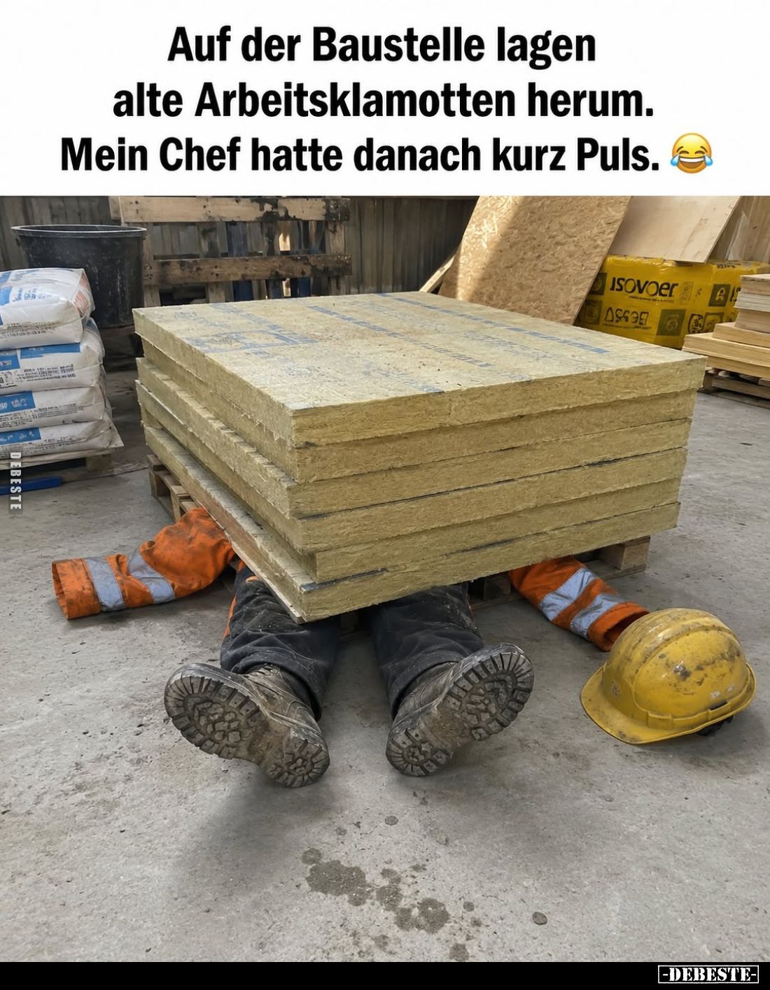 Auf der Baustelle lagen alte Arbeitsklamotten herum.
Mein Chef hatte danach kurz Puls.