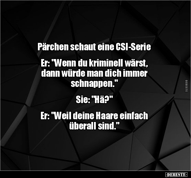 Pärchen schaut eine CSI-Serie. Er: "Wenn du kriminell.." - Lustige Bilder | DEBESTE.de