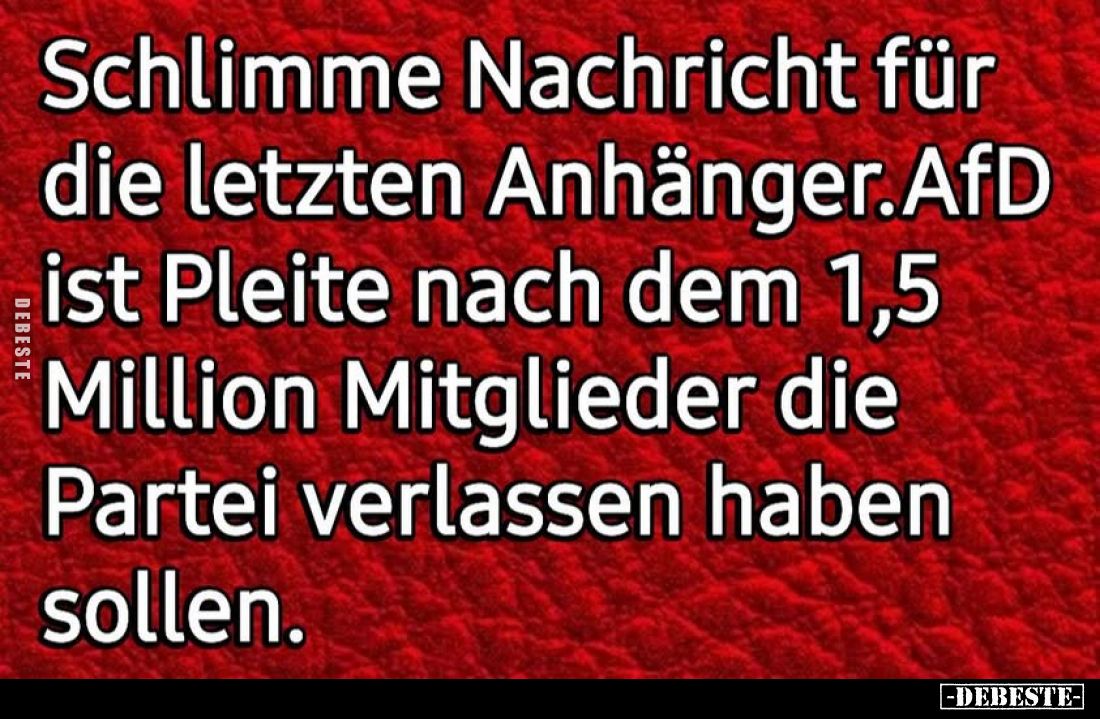 Schlimme Nachricht für
die letzten Anhänger. AfD
ist Pleite nach dem 1,5
Million Mitglieder die
Partei verlassen haben
s...