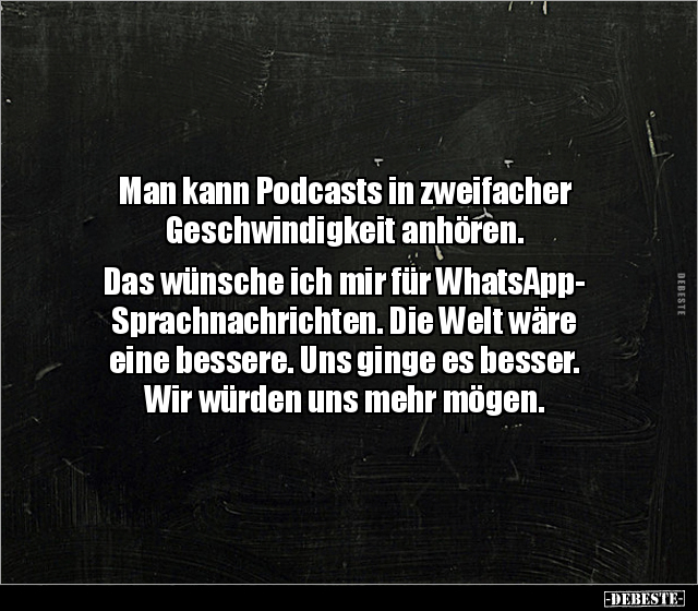 Man kann Podcasts in zweifacher Geschwindigkeit anhören... - Lustige Bilder | DEBESTE.de