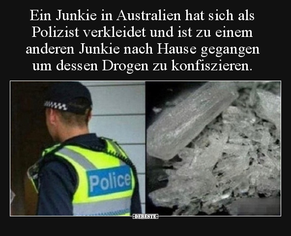 Ein Junkie in Australien hat sich als Polizist verkleidet.. - Lustige Bilder | DEBESTE.de