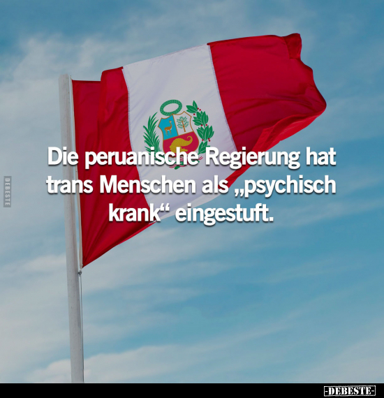 Die peruanische Regierung hat trans Menschen als.. - Lustige Bilder | DEBESTE.de