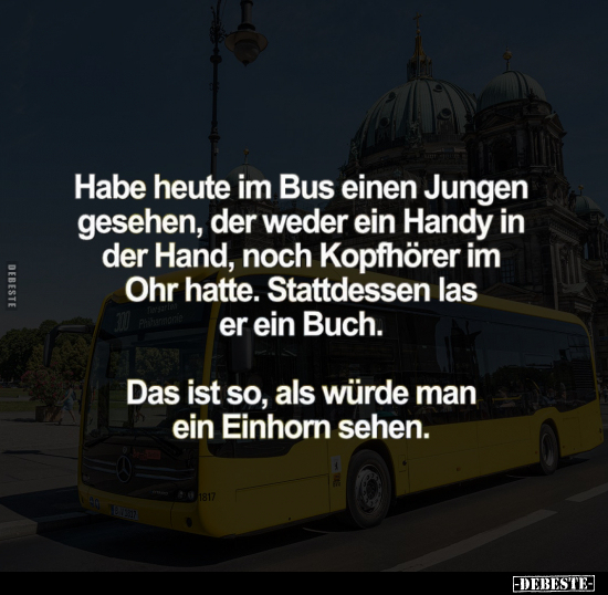 Habe heute im Bus einen Jungen gesehen... - Lustige Bilder | DEBESTE.de