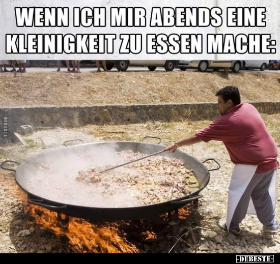 Wenn ich mir abends eine Kleinigkeit zu essen mache.. - Lustige Bilder | DEBESTE.de