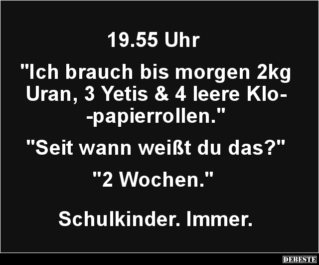 19.55 Uhr.. 'Ich brauch bis morgen 2kg Uran'.. - Lustige Bilder | DEBESTE.de