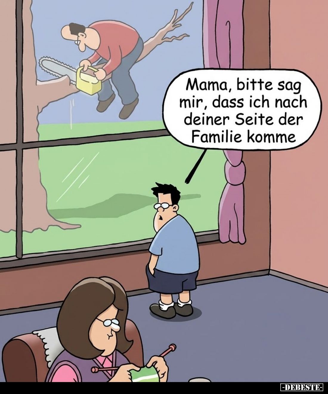 Mama, bitte sag mir, dass ich nach deiner Seite der Familie komme