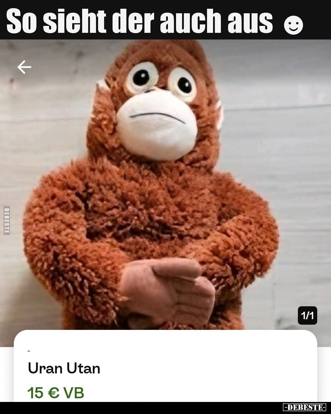 So sieht der auch aus.