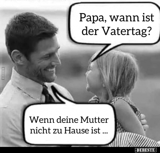 Papa, wann ist der Vatertag?.. - Lustige Bilder | DEBESTE.de