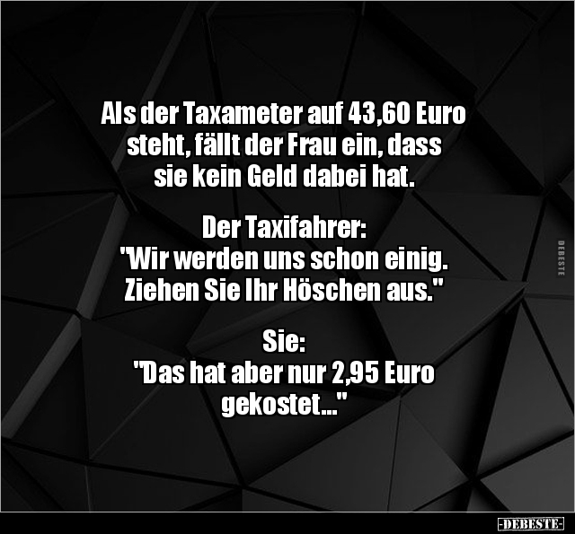 Als der Taxameter auf 43,60 Euro steht, fällt der Frau.. - Lustige Bilder | DEBESTE.de