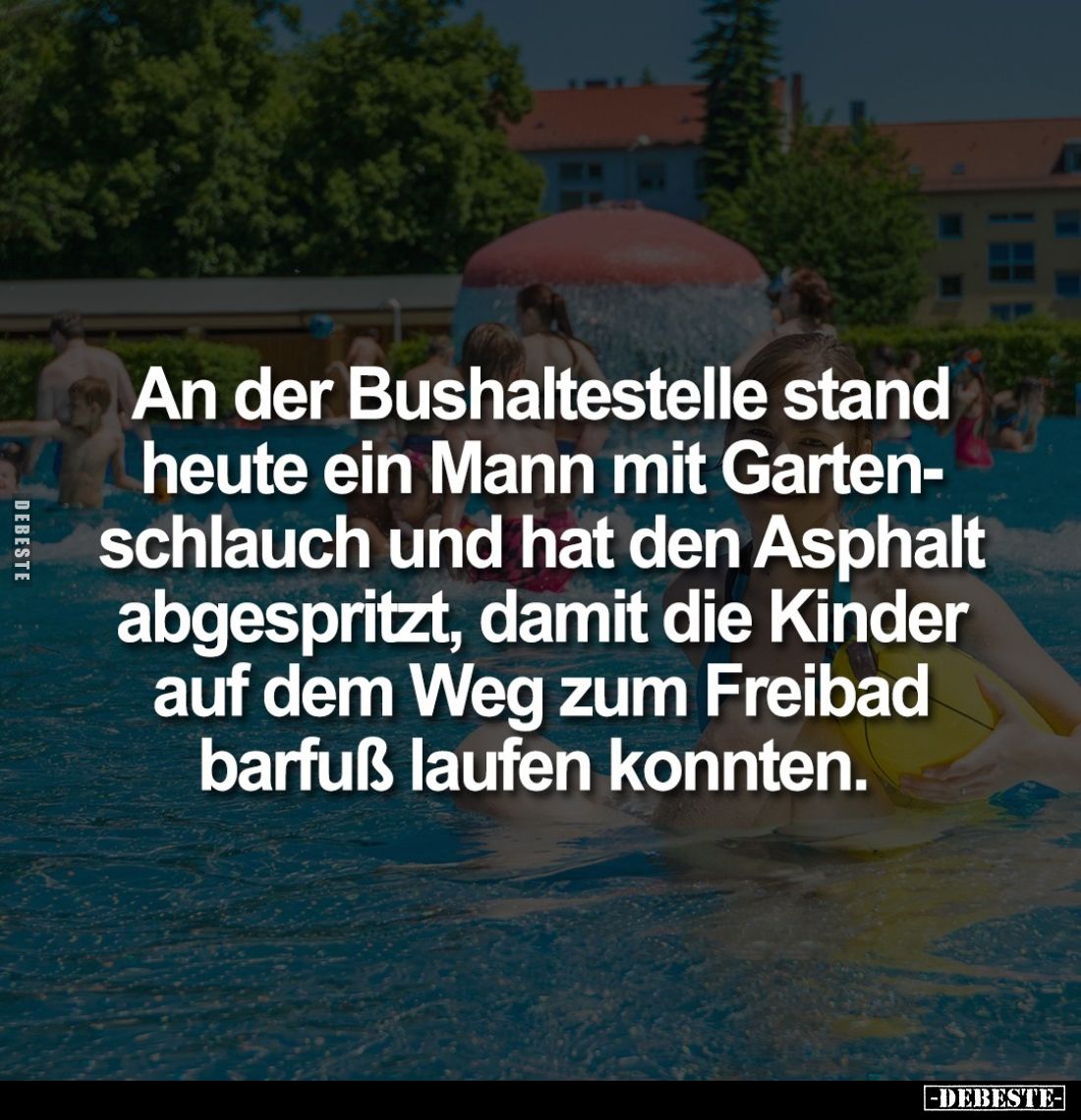 An der Bushaltestelle stand heute ein Mann mit Gartenschlauch und hat den Asphalt abgespritzt, damit die Kinder auf dem Weg z...