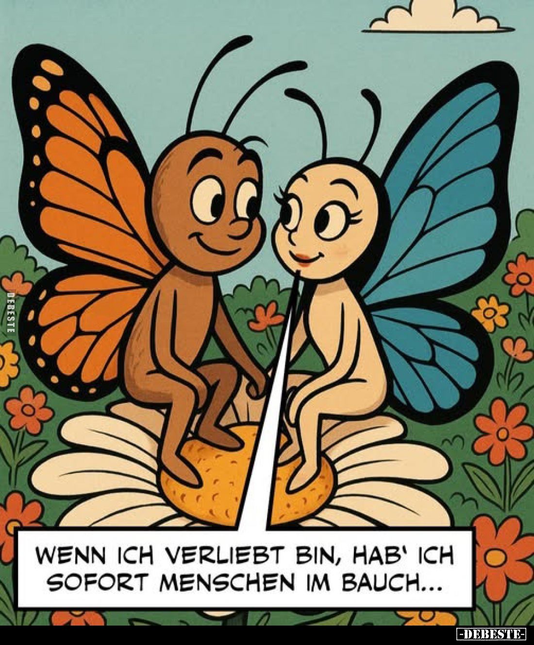 Wenn ich verliebt bin, hab' ich sofort Menschen im Bauch...