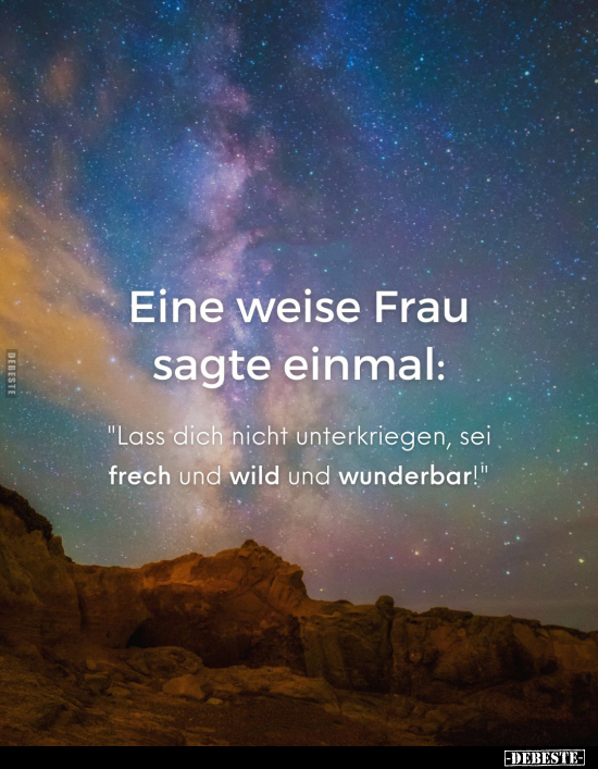 Eine weise Frau sagte einmal.. - Lustige Bilder | DEBESTE.de