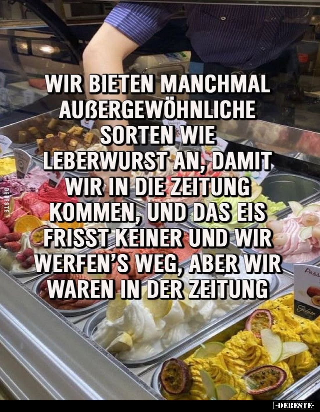 Wir bieten manchmal außergewöhnliche Sorten wie Leberwurst.. - Lustige Bilder | DEBESTE.de