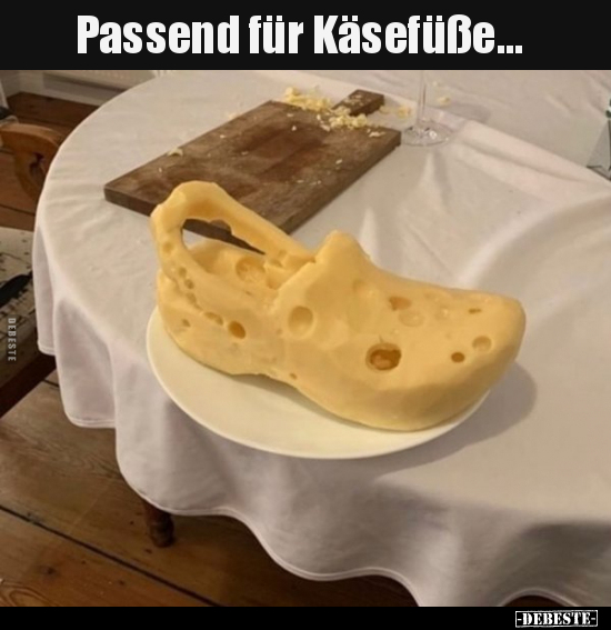 Passend für Käsefüße... - Lustige Bilder | DEBESTE.de