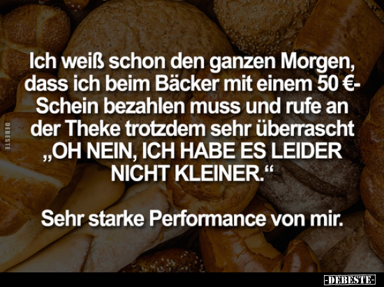 Ich weiß schon den ganzen Morgen, dass ich beim Bäcker mit.. - Lustige Bilder | DEBESTE.de