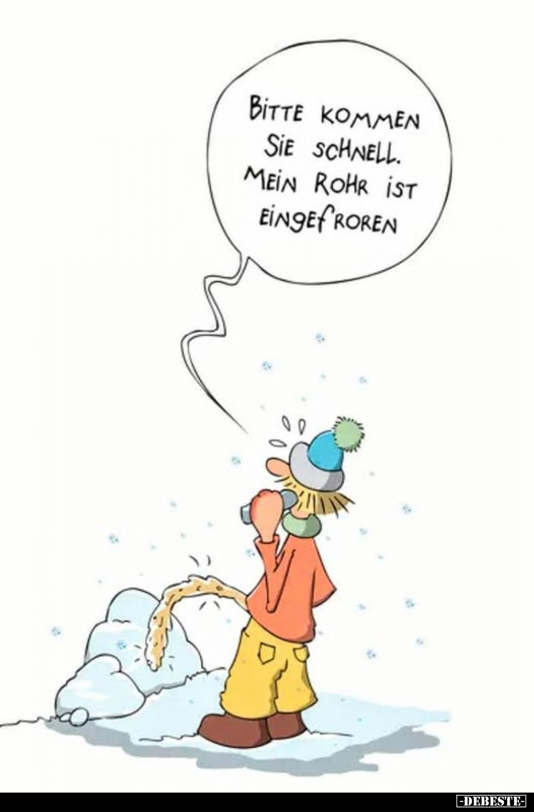 Bitte kommen sie schnell. Mein Rohr i̇st eingefroren.