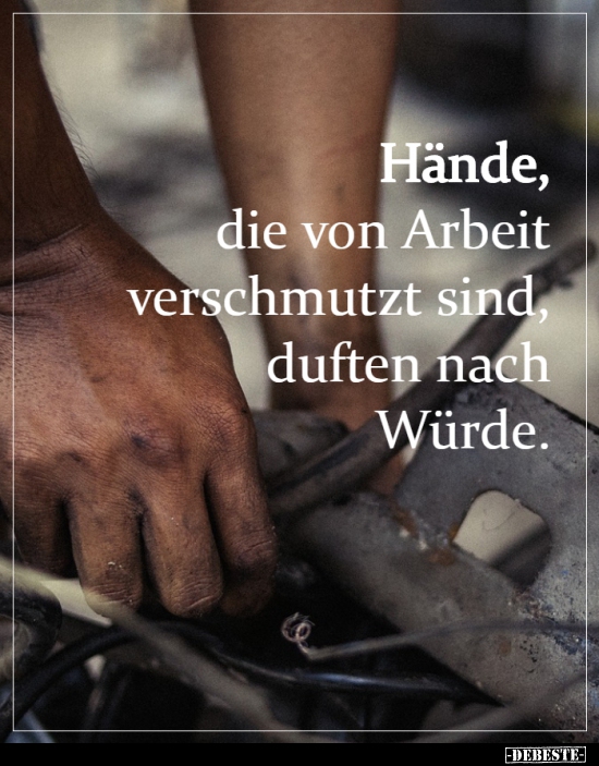 Hände, die von Arbeit verschmutzt sind, duften nach..