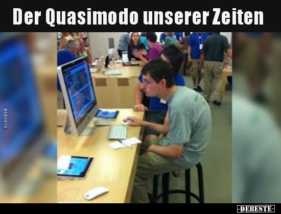 Der Quasimodo unserer Zeiten..