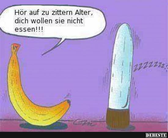 Hör auf zu zittern Alter..