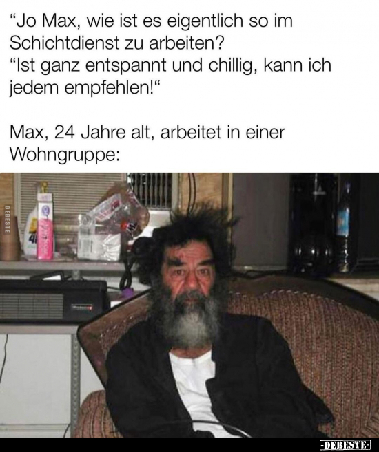 "Jo Max, wie ist es eigentlich so im Schichtdienst zu.." - Lustige Bilder | DEBESTE.de