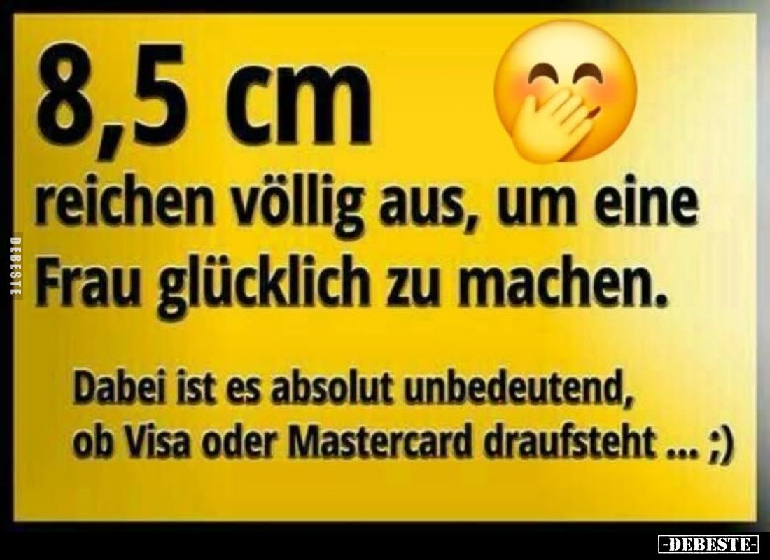 8,5 cm reichen völlig aus, um eine Frau glücklich zu.. - Lustige Bilder | DEBESTE.de