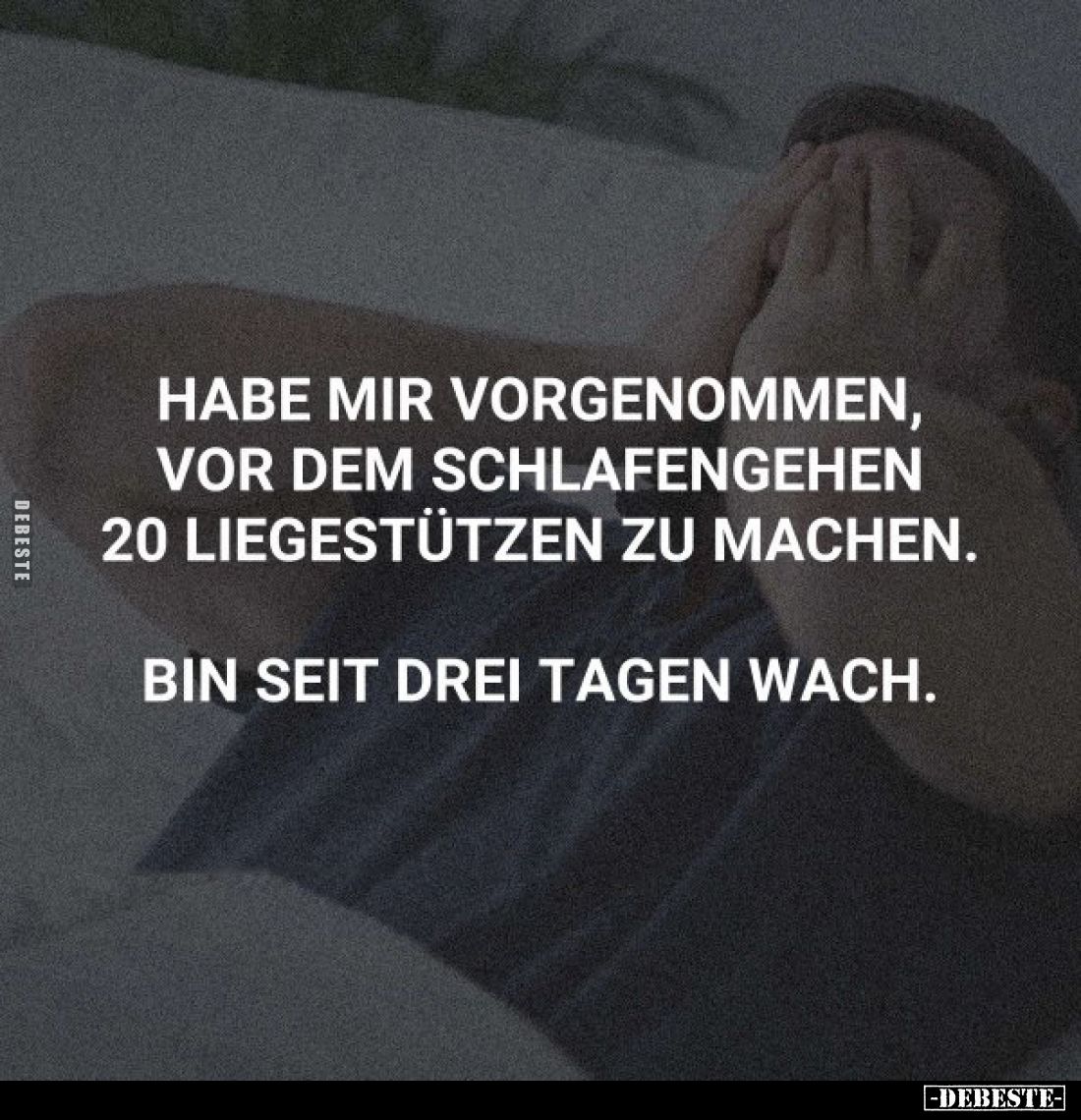 Habe mir vorgenommen, vor dem Schlafengehen 20 Liegestützen.. - Lustige Bilder | DEBESTE.de