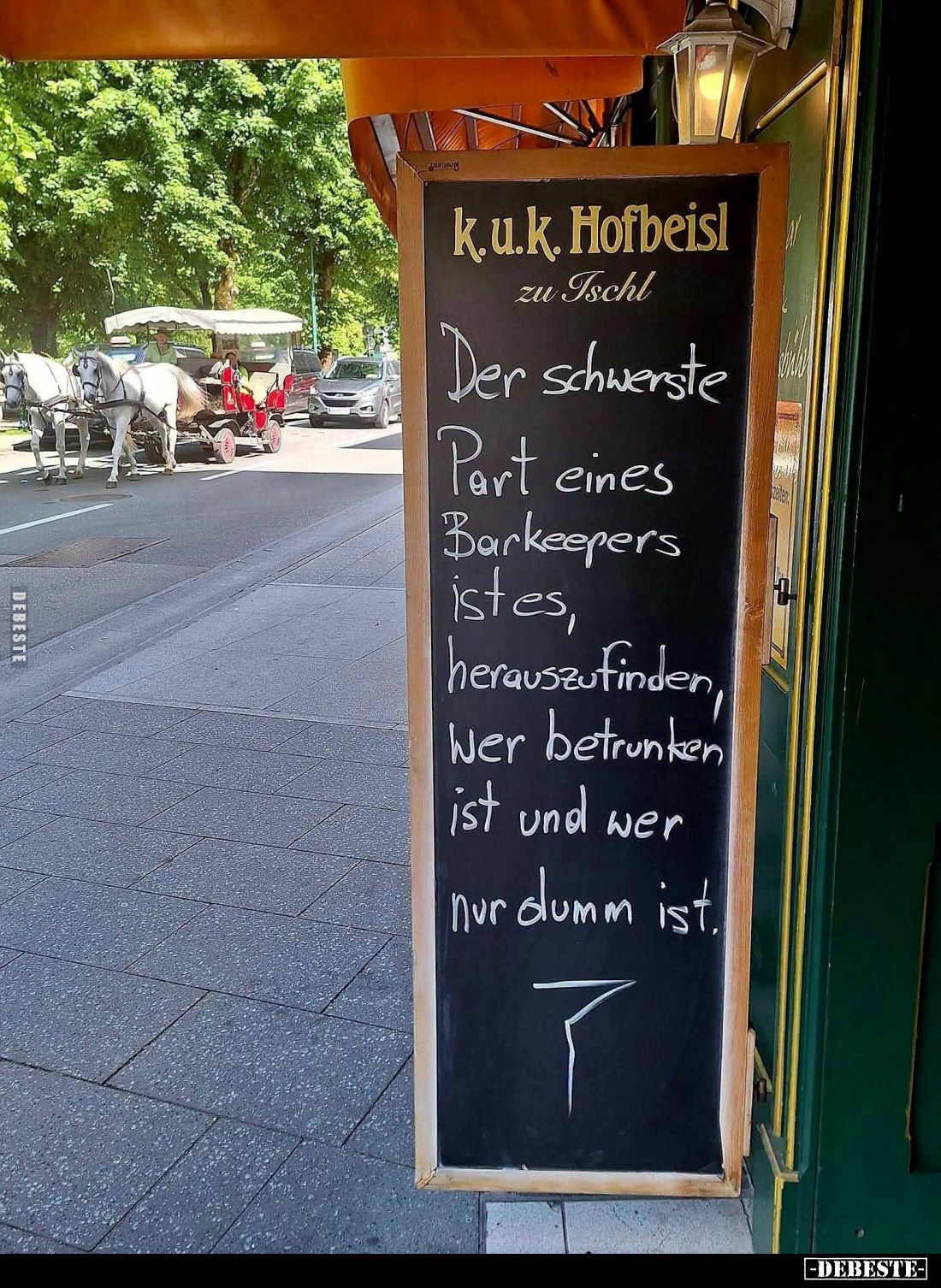 Der schwerste Part eines Barkeepers ist es, herauszufinden, wer betrunken ist und wer nur dumm ist.