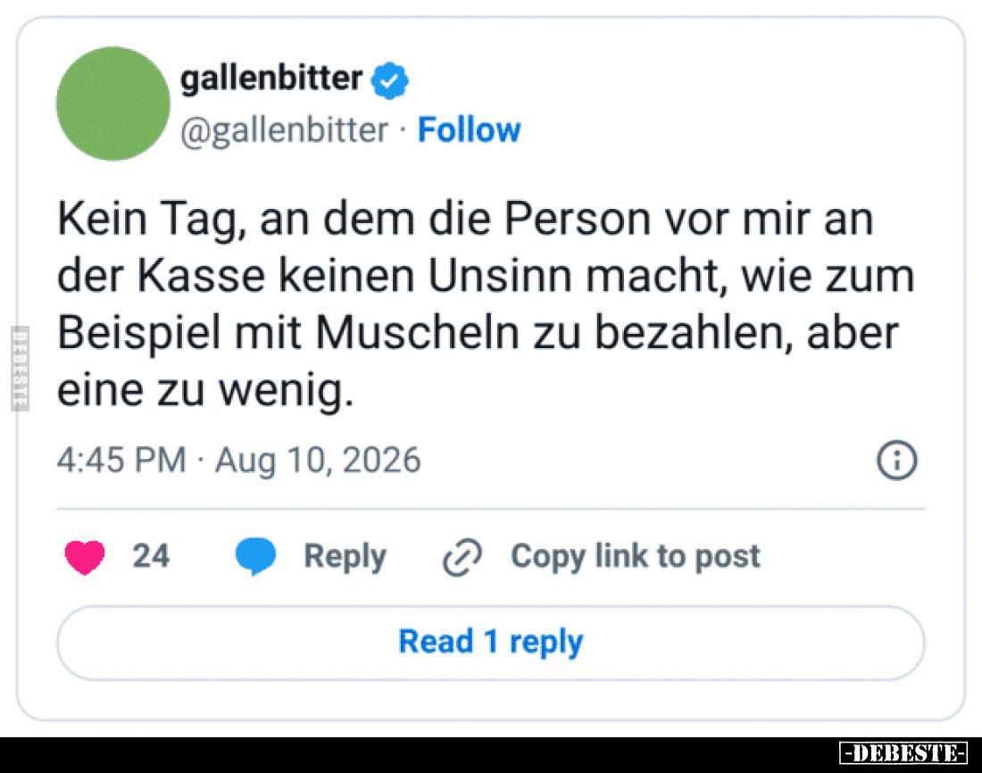 Kein Tag, an dem die Person vor mir an der Kasse keinen.. - Lustige Bilder | DEBESTE.de
