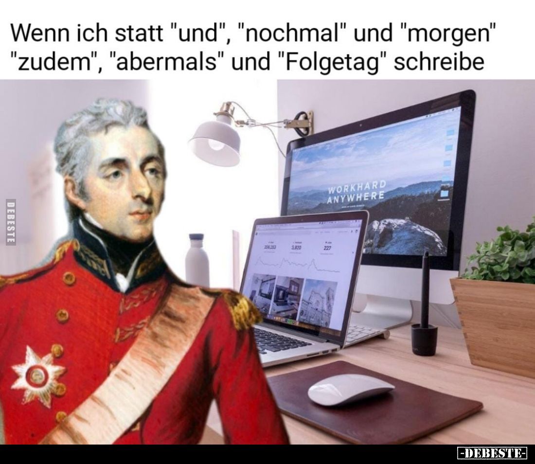 Wenn ich statt "und", "nochmal" und "morgen" "zudem", "abermals" und "...