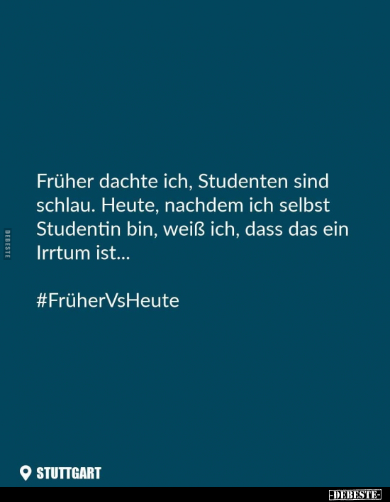 Früher dachte ich, Studenten sind schlau.. - Lustige Bilder | DEBESTE.de