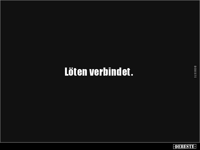 Löten verbindet.