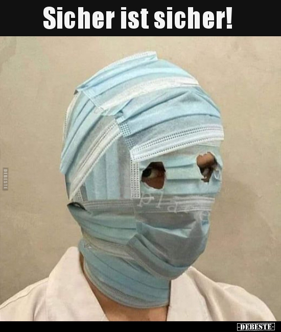 Sicher ist sicher!..