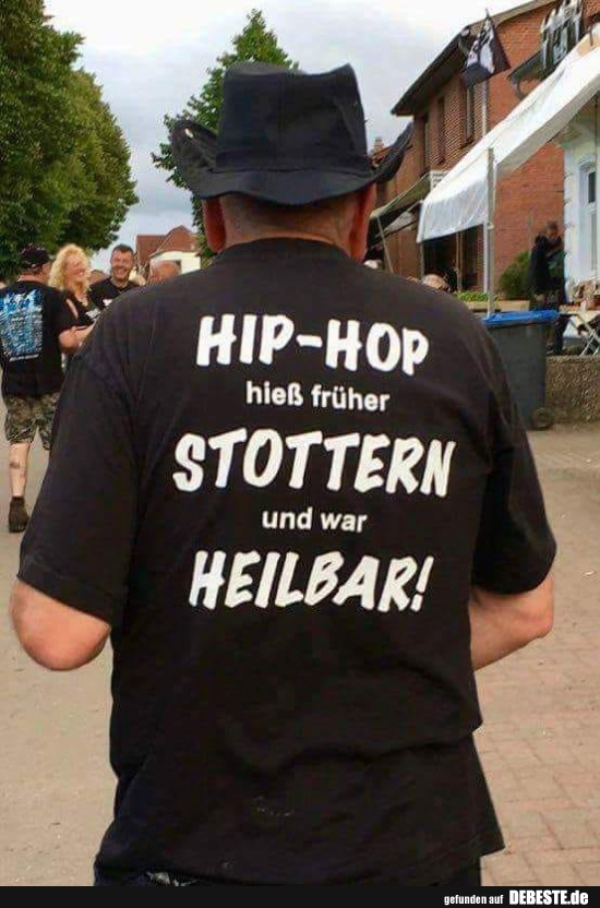 Hip Hop Hiess Fruher Stottern Und War Heilbar Lustige Bilder Spruche Witze Echt Lustig