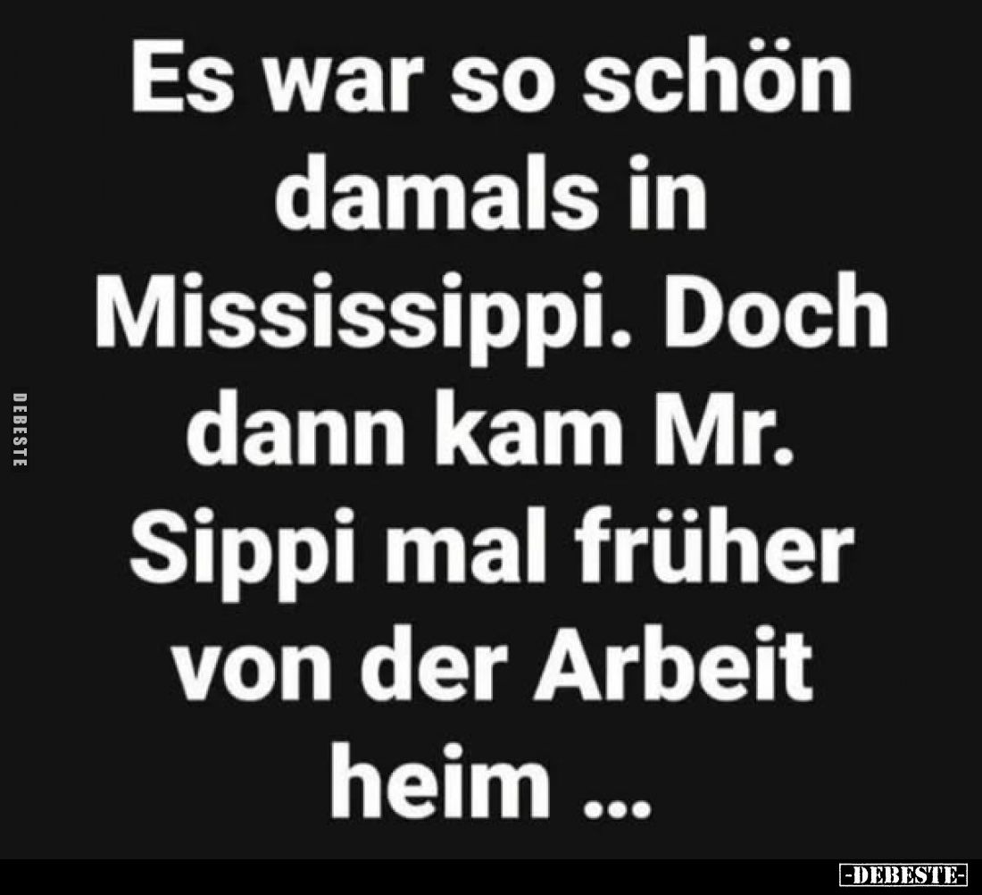 Es war so schön damals in Mississippi. Doch dann kam Mr. Sippi mal früher von der Arbeit heim ...
