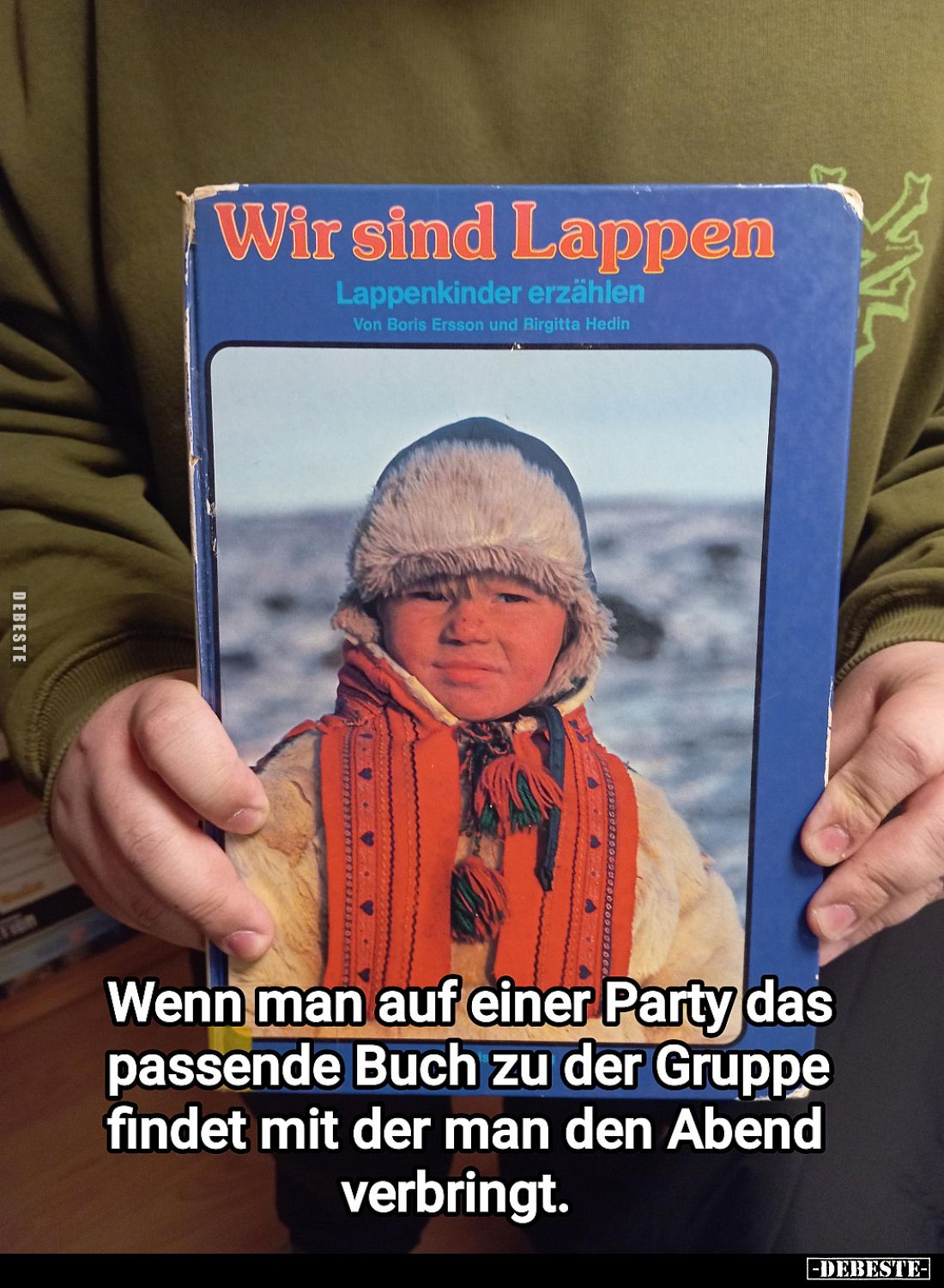 Wenn man auf einer Party das passende Buch zu der Gruppe findet mit der man den Abend verbringt.