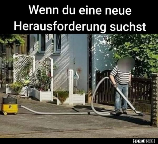 Wenn du eine neue Herausforderung suchst.. - Lustige Bilder | DEBESTE.de