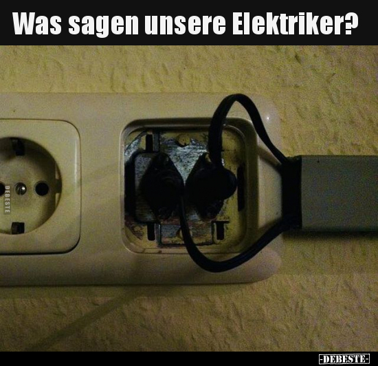 Was sagen unsere Elektriker?.. - Lustige Bilder | DEBESTE.de