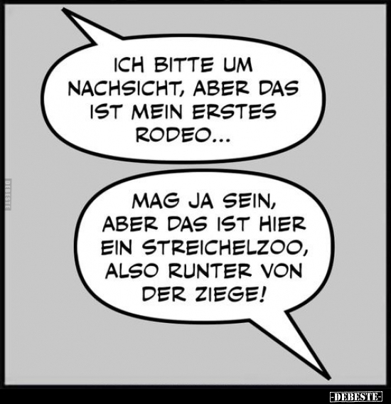 Ich bitte um Nachsicht, aber das ist mein erstes Rodeo... - Lustige Bilder | DEBESTE.de