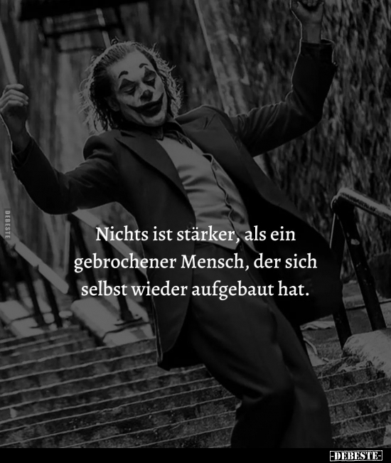 Nichts ist stärker, als ein gebrochener Mensch.. - Lustige Bilder | DEBESTE.de