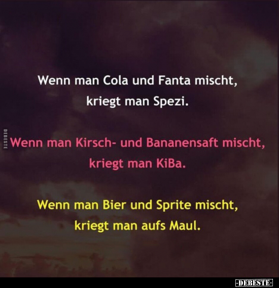 Wenn man Cola und Fanta mischt, kriegt man Spezi.. - Lustige Bilder | DEBESTE.de