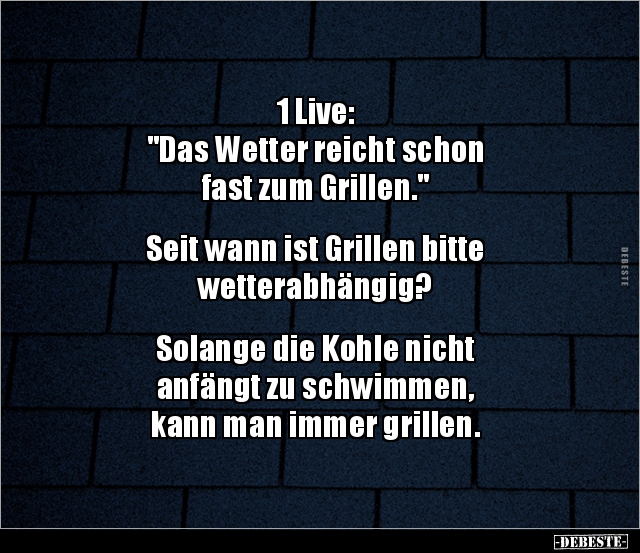 1 Live: "Das Wetter reicht schon fast zum.." - Lustige Bilder | DEBESTE.de