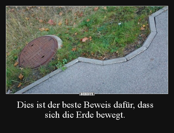 Dies ist der beste Beweis dafür, dass sich die Erde.. - Lustige Bilder | DEBESTE.de