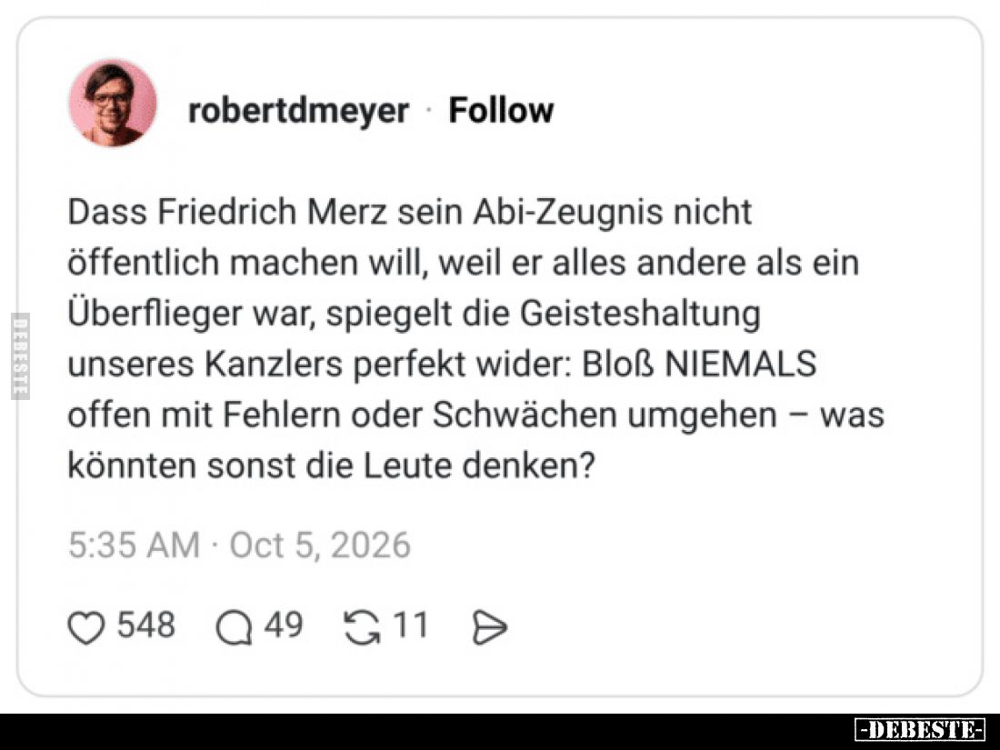 Dass Friedrich Merz sein Abi-Zeugnis nicht öffentlich.. - Lustige Bilder | DEBESTE.de