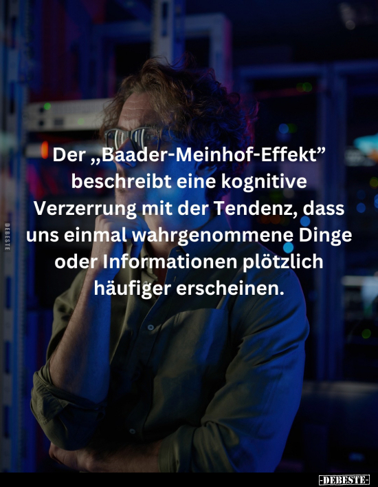 Der „Baader-Meinhof-Effekt” beschreibt eine kognitive.. - Lustige Bilder | DEBESTE.de