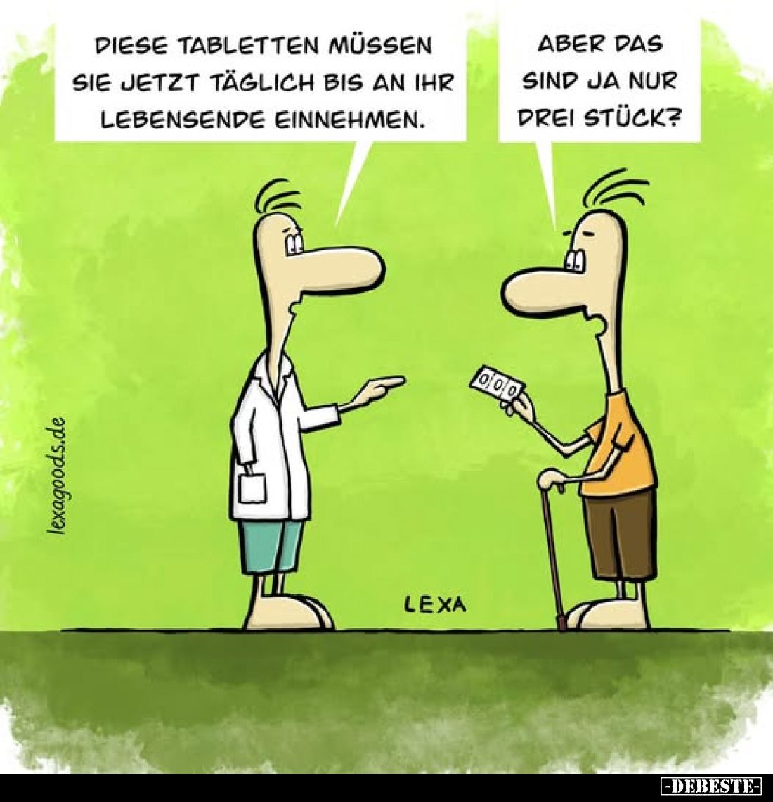 Diese Tabletten müssen sie jetzt täglich bis an ihr Lebensende einnehmen.
- Aber das sind ja nur drei Stück?
