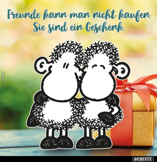 Gute Freunde kann man nicht kaufen.. - Lustige Bilder | DEBESTE.de