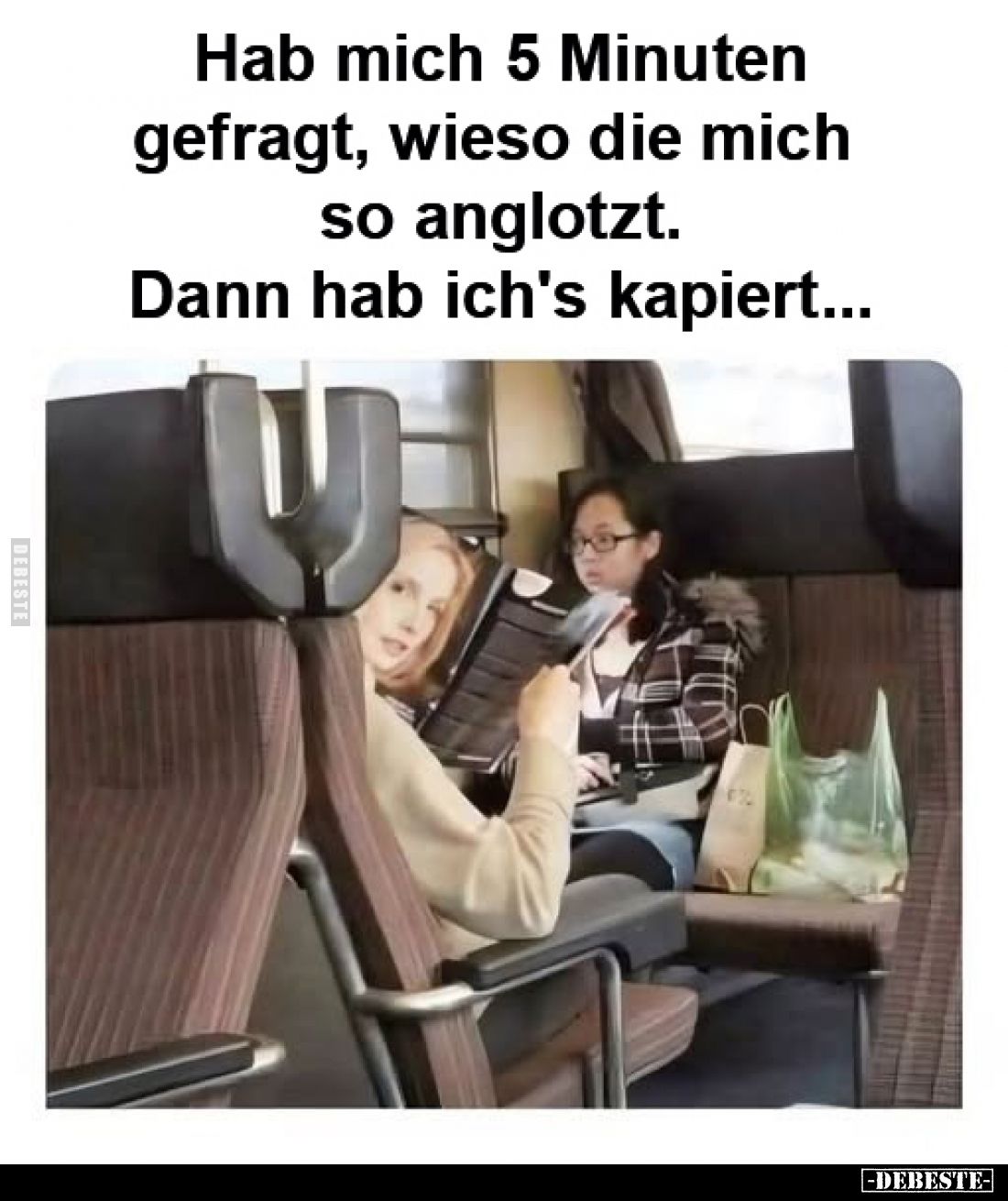 Hab mich 5 Minuten
gefragt, wieso die mich so anglotzt.
Dann hab ich's kapiert...